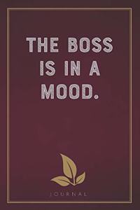 The Boss is in a Mood