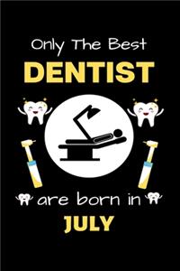 Only The Best Dentist Are Born in July