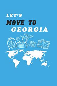 Let's Move To Georgia Notebook Birthday Gift