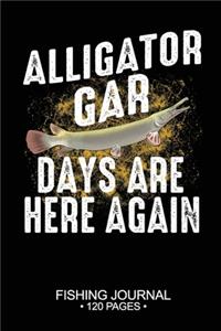 Alligator Gar Days Are Here Again Fishing Journal 120 Pages