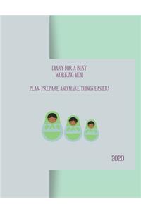 Diary for a Busy Working Mom Plan, Prepare and Make Things Easier 2020
