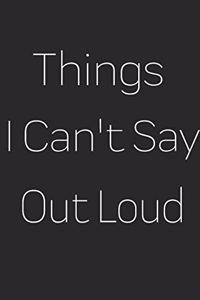 Things I Can't Say Out Loud
