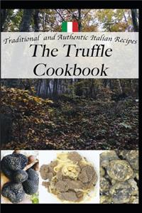 The Truffle Cookbook, Traditional and Authentic italian Recipes