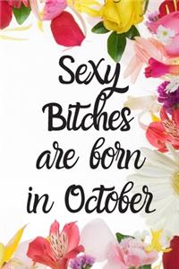 Sexy Bitches Are Born In October
