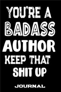 You're A Badass Author Keep That Shit Up