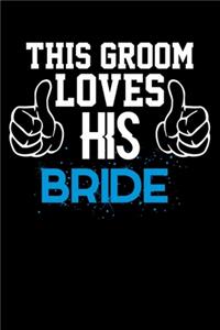 This Groom Loves His Bride: Blank Lined Journal For Grooms And Husbands, Black Cover