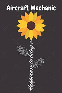 Happiness is being a Aircraft Mechanic