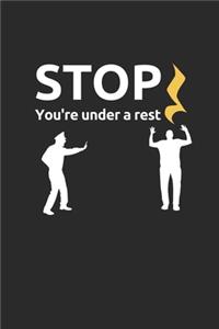 Stop You're Under A Rest