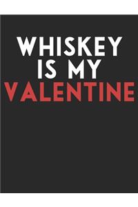 Whiskey is My Valentine