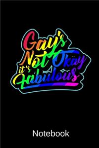 Gay's Not Okay It's Fabulous Notebook
