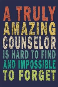 A Truly Amazing Counselor Is Hard To Find And Impossible To Forget