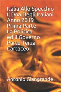 Italia Allo Specchio Il Dna Degli Italiani Anno 2019 Prima Parte La Politica ed il Governo Parte Terza Cartaceo