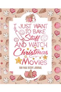I Just Want to Bake Stuff & Watch Christmas Movies Recipe Journal
