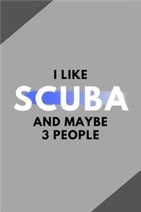 I Like Scuba And Maybe 3 People