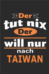 Der tut nix Der will nur nach Taiwan