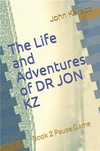 Life and Adventures of DR JON KZ