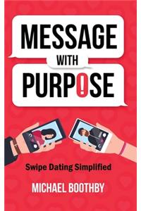 Message with Purpose