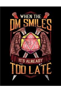 When the DM Smiles It's Already Too Late