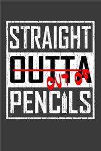 Straight Out Of A Pencils