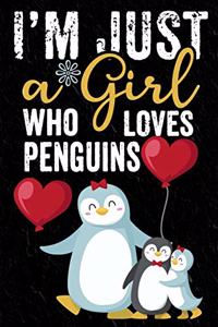 I'm Just a Girl Who Loves Penguins Notebook