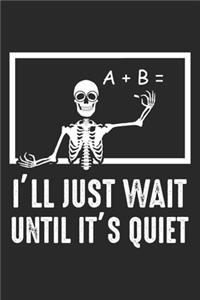 I'll Just Wait until It's Quiet