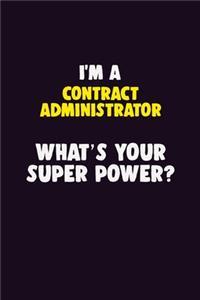 I'M A Contract Administrator, What's Your Super Power?