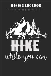 Hiking Logbook - The Best Days Are Spent Hiking