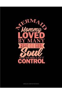 Mermaid Mommy Loved By Many Fire On Her Soul Mouth She Can't Control