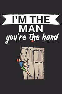 Im the man youre the hand