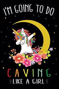 I'm Going To Do Caving Like A Girl