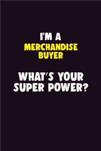 I'M A Merchandise Buyer, What's Your Super Power?