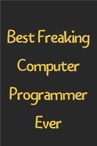 Best Freaking Computer Programmer Ever