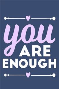 You Are Enough