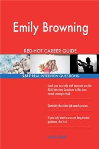 Emily Browning RED-HOT Career Guide; 2517 REAL Interview Questions