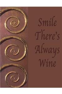Smile There's Always Wine