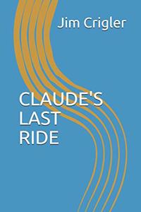 Claude's Last Ride