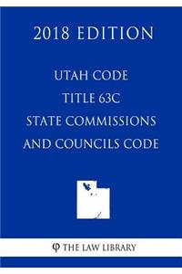 Utah Code - Title 63C - State Commissions and Councils Code (2018 Edition)