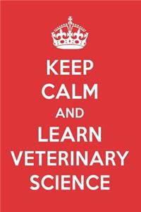 Keep Calm and Learn Veterinary Science: Veterinary Science Designer Notebook