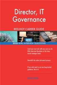 Director, IT Governance RED-HOT Career Guide; 2525 REAL Interview Questions