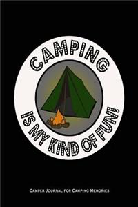 Camping Is My Kind Of Fun - Camper Journal for Camping Memories