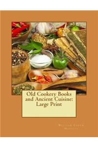 Old Cookery Books and Ancient Cuisine