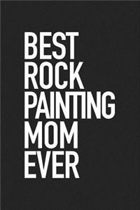 Best Rock Painting Mom Ever