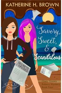 Savory, Sweet, & Scandalous