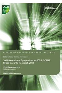 Second International Symposium for ICS & SCADA Cyber Security Research 2014