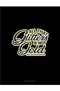 All That Glitters Is Not Gold