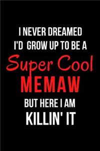 I Never Dreamed I'd Grow Up to Be a Super Cool Memaw But Here I Am Killin' It
