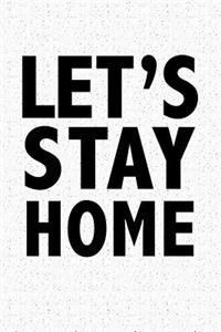 Lets Stay Home