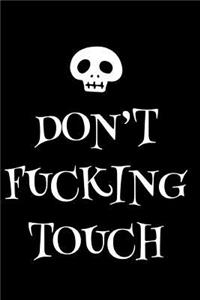 Don't Fucking Touch