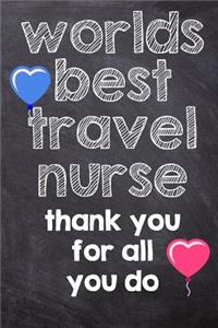 Worlds Best Travel Nurse Thank You for All You Do