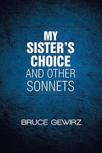 My Sister's Choice and Other Sonnets